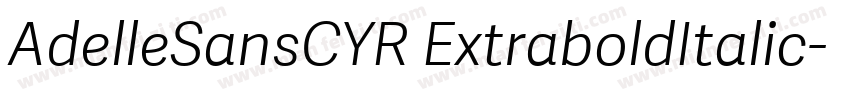 AdelleSansCYR ExtraboldItalic字体转换